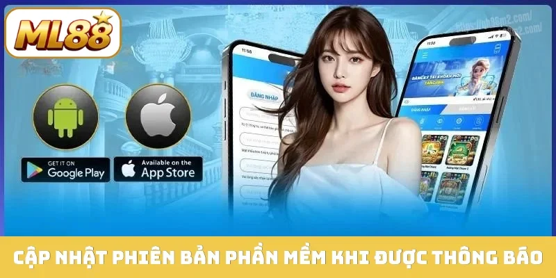 Cập nhật phiên bản phần mềm khi được thông báo