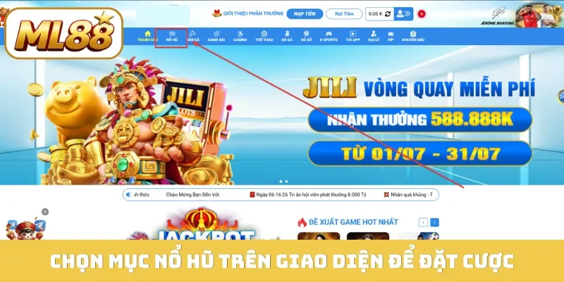 Chọn mục nổ hũ trên giao diện để đặt cược
