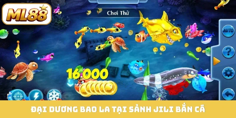 Đại dương bao la tại sảnh JILI bắn cá