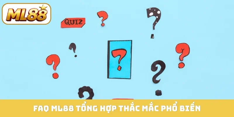 FAQ ML88 tổng hợp thắc mắc phổ biến