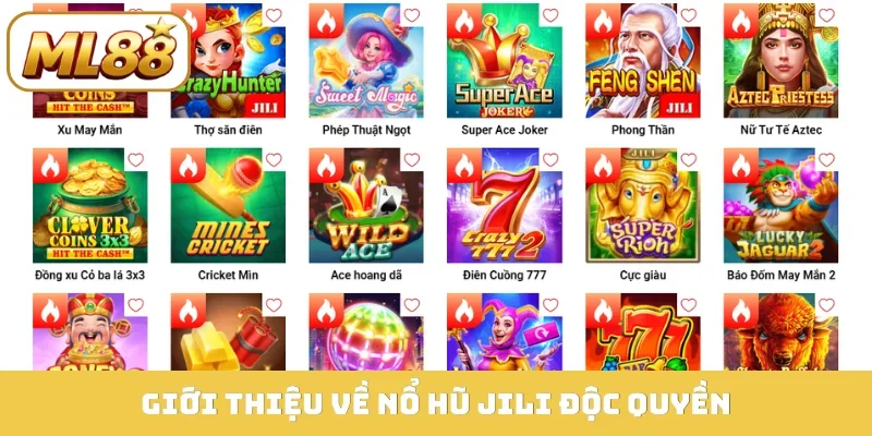 Giới thiệu về nổ hũ JILI độc quyền