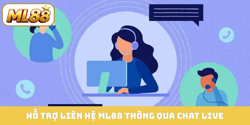 Hỗ trợ liên hệ ML88 thông qua chat live
