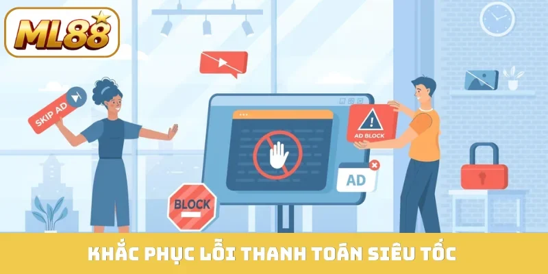 Khắc phục lỗi thanh toán siêu tốc