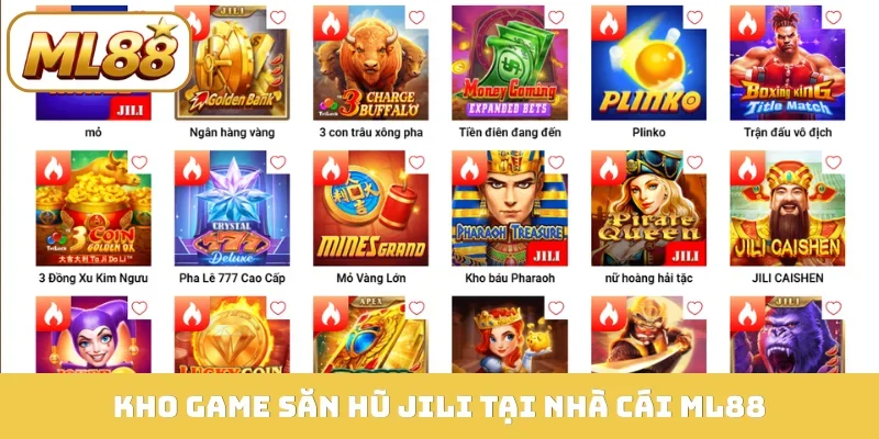 Kho game săn hũ JILI tại nhà cái ML88