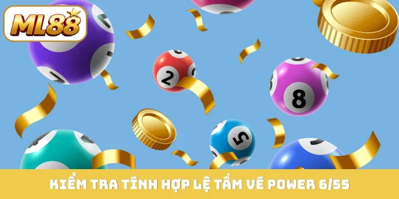 Kiểm tra tính hợp lệ tấm vé Power 6/55