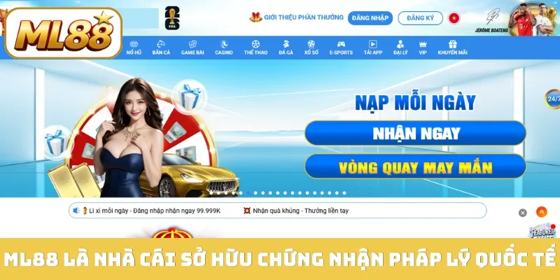 ML88 là nhà cái sở hữu chứng nhận pháp lý quốc tế