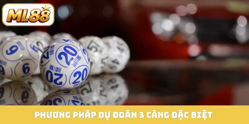 Phương pháp dự đoán 3 càng đặc biệt