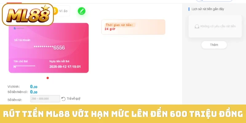 Rút tiền ML88 với hạn mức lên đến 600 triệu đồng