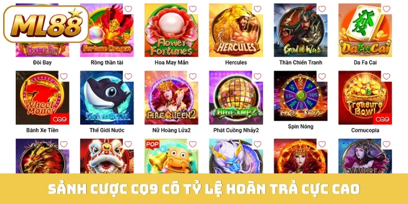 Sảnh cược CQ9 có tỷ lệ hoàn trả cực cao