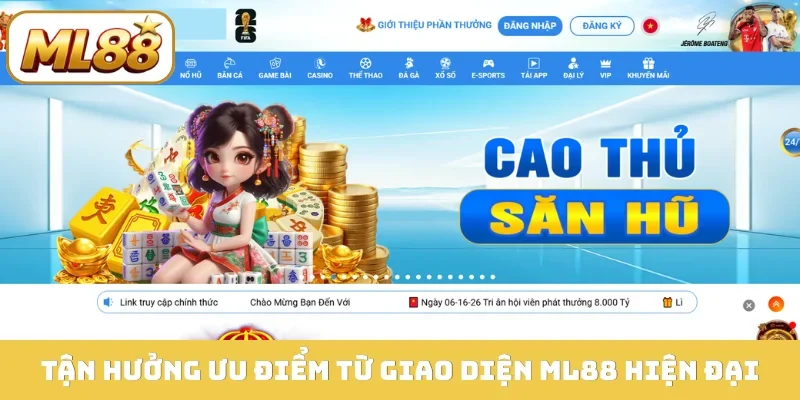 Tận hưởng ưu điểm từ giao diện ML88 hiện đại