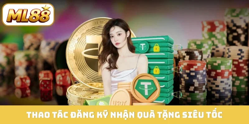 Thao tác đăng ký nhận quà tặng siêu tốc