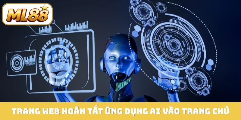 Trang web hoàn tất ứng dụng AI vào trang chủ