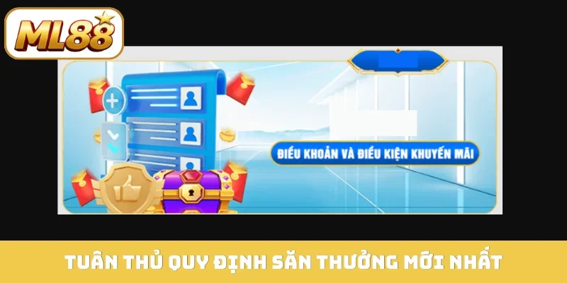 Tuân thủ quy định săn thưởng mới nhất