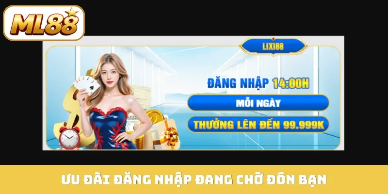 Ưu đãi đăng nhập đang chờ đón bạn