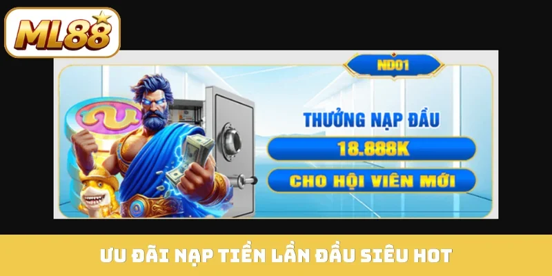 Ưu đãi nạp tiền lần đầu siêu hot